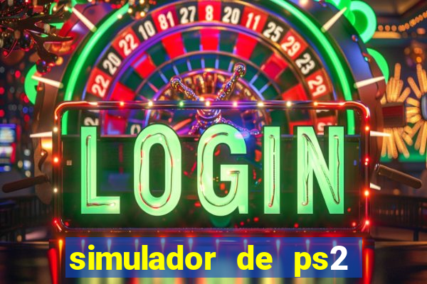 simulador de ps2 para pc